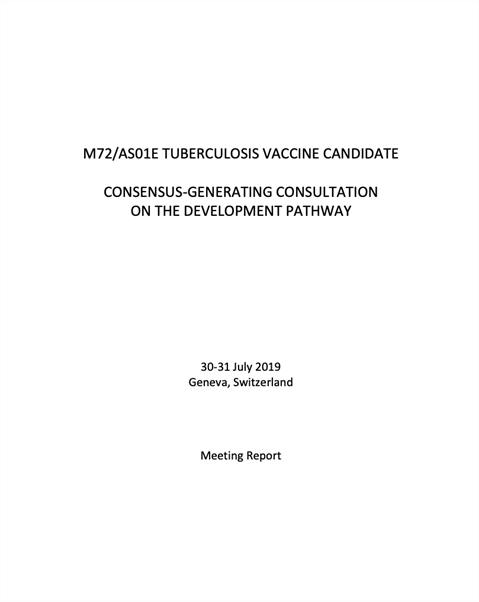 M72/AS01E Tuberculosis Vaccine Candidate - consensus-generating consultation on the development pathway
